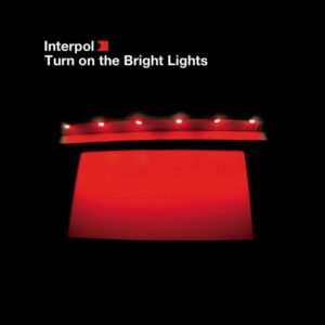 Interpol - Turn On the Bright Lights - LP