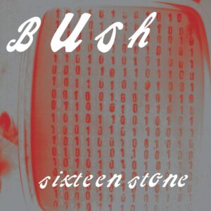 Bush - Sixteen Stone - 30th Anniversary - 2 LPs