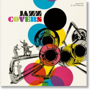 Jazz Covers – Ikonische Plattencover von den 1940ern -1990 - TASCHEN-Bildband für Jazz- und Designliebhaber