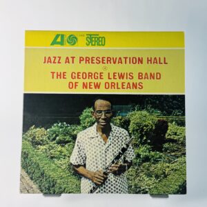 Jazz At Preservation Hall / Jazz At Preservation Hall IV – The George Lewis Band Of New Orleans (Atlantic, Stereo)